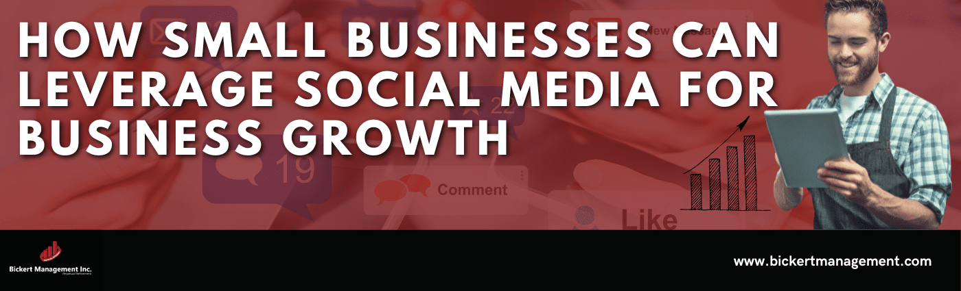 How Small Businesses Can Leverage Social Media For Business Growth